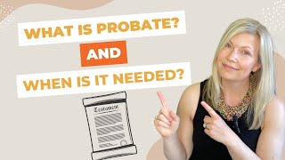 What is Probate and When is it Needed?