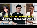 Di TAHUN 2024, 9 ARTIS & TOKOH TERKENAL ini putuskan berpindah menjadi KATOLIK‼️Mengapa? No 6 viral