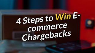 4 Steps to Win E-commerce Chargebacks 💳🛡️
