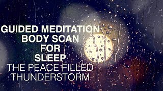 Guided Meditation for Sleep, Body Scan Relaxation, The Peace Filled Thunderstorm