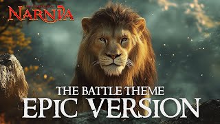 The Chronicles of Narnia :  The Battle Theme (EPIC VERSION)