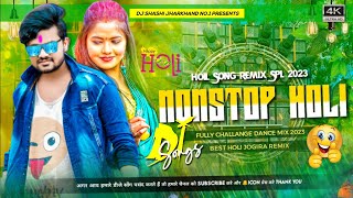 NonStop Holi Dj Shashi Jharkhand No 1 | Holi Jogira Dj Song 2023 | Fully Challange Mix By Dj Shashi