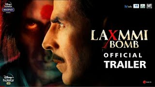 Laxmmi Bomb Official Trailer | Akshay kumar | kiara adwani | Raghav lorence | Laxmmi bomb Movie