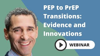PEP to PrEP Transitions: Evidence and Innovations