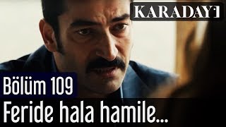 Karadayı 109.Bölüm | Feride hala hamile...