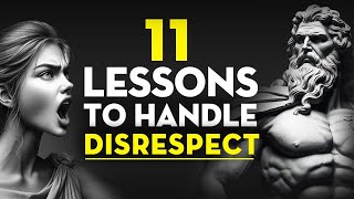 11 Stoic Lessons to Handle DISRESPECT (Stoicism)