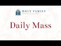 Daily Mass from Holy Family Catholic Church 07/30/2024