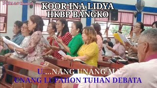 KOOR INA LIDYA HKBP BANGKO,, UNANG LUPAHON TUHAN DEBATA @koorhkbp