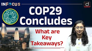 COP 29 Ends | Key Takeaways | InFocus | Drishti IAS English