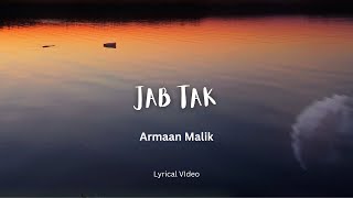 Lyrical Video - JAB TAK | M.S.DHONI | ARMAAN MALIK | SUSHANT S R |