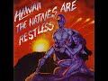 Hawaii - The Natives Are Restless - 08. Omichan No Uta