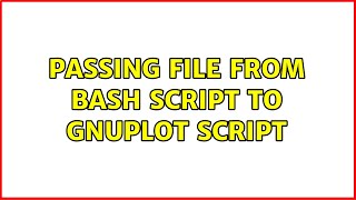 Ubuntu: passing file from bash script to gnuplot script