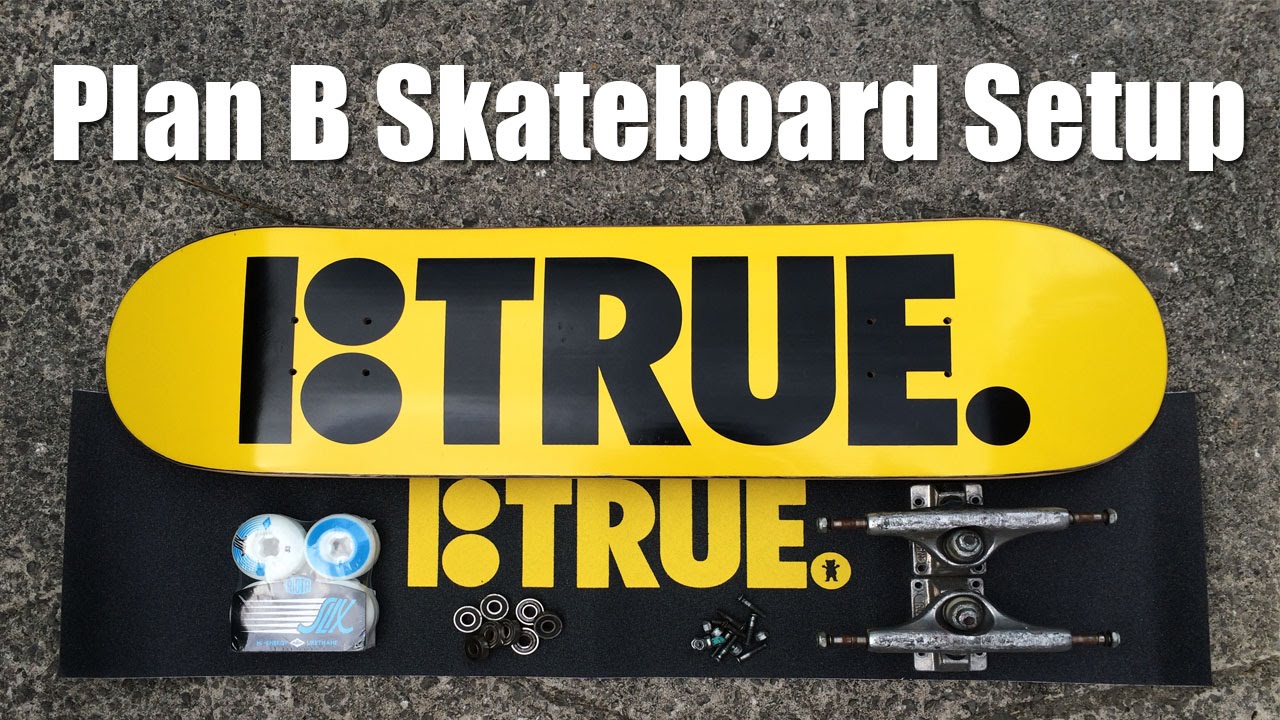 Plan B Skateboard Setup - YouTube