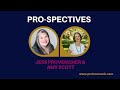 Pro-Spectives w/ Jess Provencher and Amy Scott