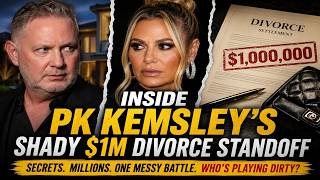 Inside PK Kemsley’s Shady $1M Divorce Standoff