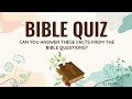 BIBLE QUIZ - CAN YOU ANSWER THESE BIBLE QUIZ QUESTIONS?