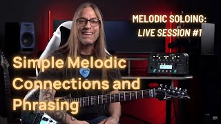Melodic Soloing Live Session 1: Simple Melodic Connections and Phrasing