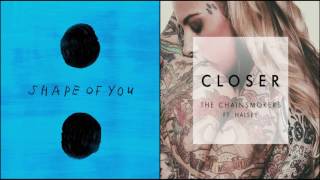 Ed Sheeran  & Chainsmokers - Shape of you / Closer (MASHUP)