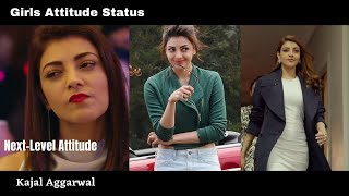 Kajal Aggarwal Attitude status | whatsapp status | Girls attitude | Video |