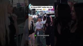 Bri Alexia DIDNT realize who she just met..😳👀 #brialexia #latinahouse #famous #fight #viral