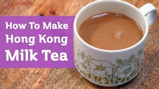 How to Make Hong Kong Milk Tea