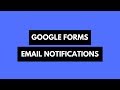 Email Notifications for Google Forms