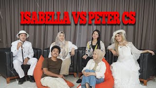 ISSABELLA VS PETER CS #TANYARISA #podcast