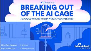 Black Hat USA 2025 | Breaking Out of The AI Cage: Pwning AI Providers with NVIDIA Vulnerabilities