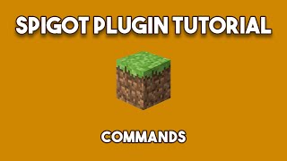 Minecraft Plugin Tutorial w/ Spigot - Commands