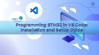 Setting up and debugging STM32 projects using VS Code: Part 1