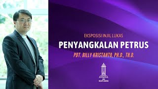 Pdt Billy Kristanto - Penyangkalan Petrus (Lukas 22:31-38) - GRII