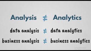 Analysis vs Analytics