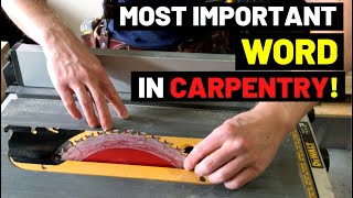 This Is The MOST IMPORTANT WORD IN CARPENTRY + WOODWORKING!! (Agree/Disagree? 3 REASONS WHY...)