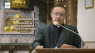 Rekolekcje dla kapłanów w Narodowym Sanktuarium Św. Józefa - głosi Abp Grzegorz Ryś (dzień drugi)