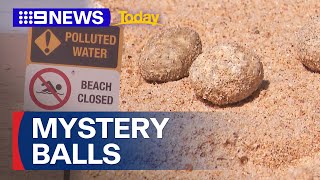 Mysterious balls force Sydney beach closures | 9 News Australia