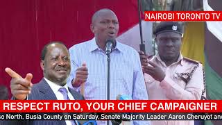 “…WACHA KIHEREHERE, RESPECT RUTO YOUR CHIEF CAMPAIGNER...\