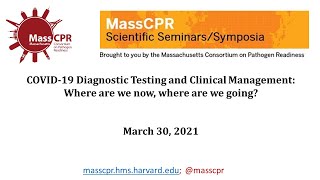 March 30, 2021- MassCPR Scientific Symposium: COVID-19 Diagnostic Testing and Clinical Management