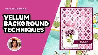 🔴How to Make 3 Easy Card Backgrounds Using Vellum and Ink