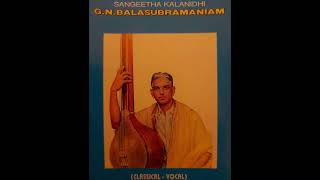 G.N.Balasubramaniam - Eti Yochanalu (Keeranavali)