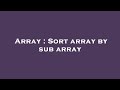 Array : Sort array by sub array