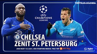 NHẬN ĐỊNH BÓNG ĐÁ | Chelsea vs Zenit (2h00 ngày 15/9). FPT Play trực tiếp bóng đá Cúp C1 châu Âu