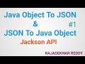 #1 How to convert Java Object into JSON and JSON into Java Object | Jackson API | Rajasekhar Reddy