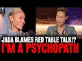 PSYCHOPATH! Jada Pinkett Smith Now BLAMES Red Table Talk For Adultery Instead of HERSELF!