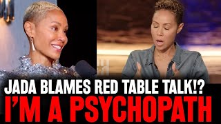 PSYCHOPATH! Jada Pinkett Smith Now BLAMES Red Table Talk For Adultery Instead of HERSELF!