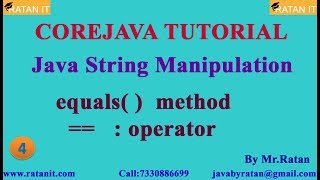 Core Java Tutorial || String Manipulation || Video-4 || Equals( ) Method, = Operator || By Ratan Sir