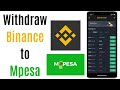 How to withdraw money from BINANCE to M PESA NUMBER // withdraw from binance to mpesa