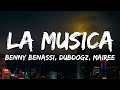 Benny Benassi, Dubdogz, Mairee - La Musica (Lyrics)