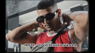 Feisty   COCO  Remix DjGkara