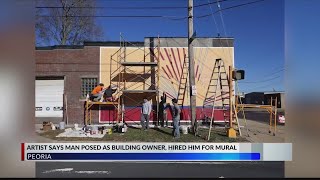 Peoria Artist says man posed as building owner, hired him for mural, then disappeared