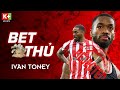 TỔNG HỢP BÀN THẮNG IVAN TONEY - BRENTFORD | KHI 